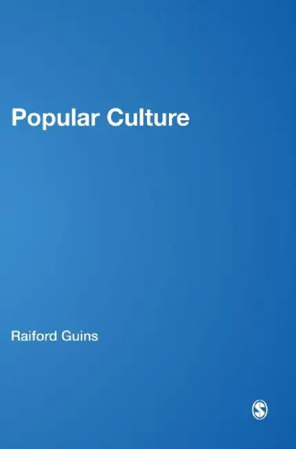 Popular Culture: A Reader by Raiford A. Guins
