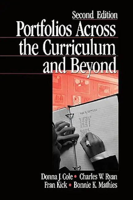 Portfolios Across the Curriculum and Beyond by Donna J. Cole