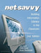 NetSavvy: Building Information Literacy in the Classroom by Ian Jukes, Anita Dosaj, Bruce MacDonald