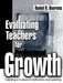 Evaluating Teachers for Professional Growth: Creating a Culture of Motivation and Learning by Daniel R. Beerens