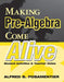 Making Pre-Algebra Come Alive: Student Activities and Teacher Notes by Alfred S. Posamentier