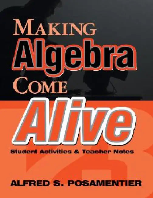 Making Pre-Algebra Come Alive: Student Activities and Teacher Notes by Alfred S. Posamentier