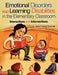 Emotional Disorders and Learning Disabilities in the Elementary Classroom: Interactions and Interventions by Jean Cheng Gorman
