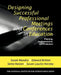 Designing Successful Professional Meetings and Conferences in Education: Planning, Implementation, and Evaluation by Susan E. Mundry