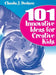 101 Innovative Ideas for Creative Kids by Claudia J. Dodson