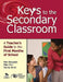 Keys to the Secondary Classroom: A Teacher's Guide to the First Months of School by Rain Bongolan, Ellen Moir, Wendy Baron