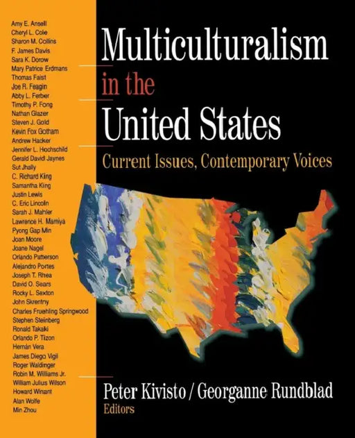 Multiculturalism in the United States: Current Issues, Contemporary Voices by Peter Kivisto, Georganne Rundblad