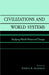 Civilizations and World Systems: Studying World-Historical Change by Stephen K. Sanderson