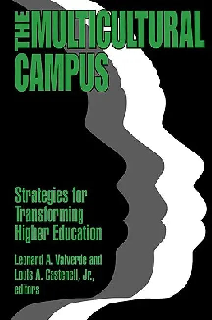 Multicultural Campus: Strategies for Transforming Higher Education by Leonard A. Valverde, Louis A. Castenell
