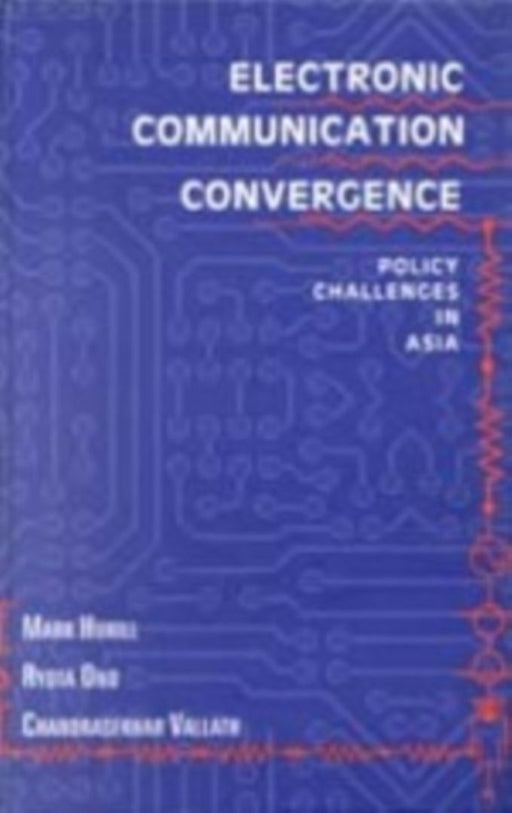 Electronic Communication Convergence: Policy Challenges in Asia by Chandrasekhar Vallath, Ryota Ono, Chandrasekhar Vallath