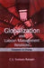 Globalization and Labour-Management Relations: Dynamics of Change by C.S. Venkata Ratnam