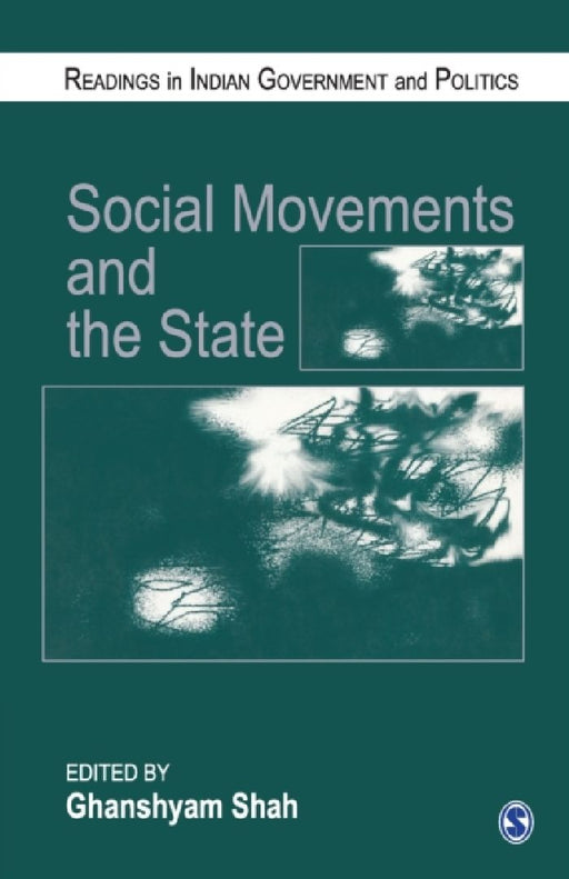 Social Movements and the State: Readings in Indian Government And Politics by Sage Publications Pvt Ltd