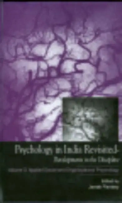 Psychology in India Revisited - Developments in the Discipline Volume 3: Applied Social and Organizational Psychology by Janak Pandey