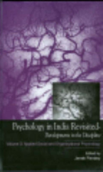 Psychology in India Revisited - Developments in the Discipline Volume 3: Applied Social and Organizational Psychology by Janak Pandey