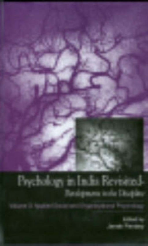 Psychology in India Revisited - Developments in the Discipline Volume 3: Applied Social and Organizational Psychology by Janak Pandey