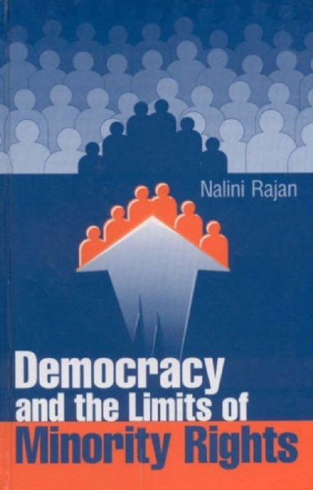 Democracy and the Limits of Minority Rights  by Nalini Rajan