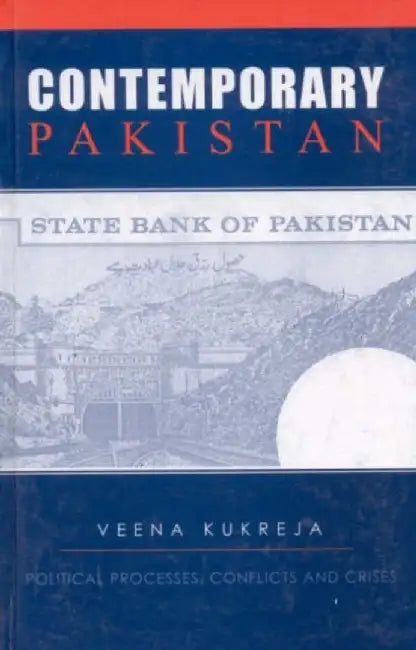 Contemporary Pakistan: Political Processes Conflicts and Crises by Veena Kukreja