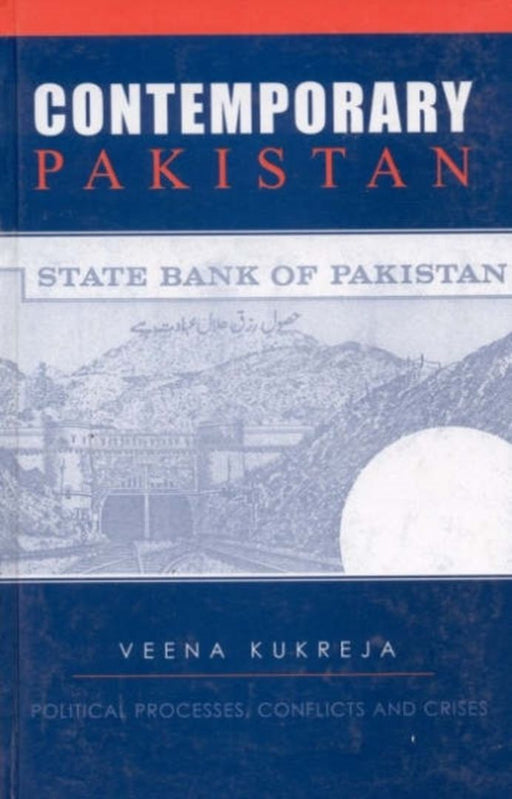 Contemporary Pakistan: Political Processes Conflicts and Crises by Veena Kukreja