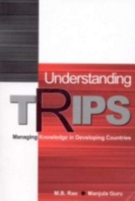 Understanding TRIPS: Managing Knowledge in Developing Countries by Rao