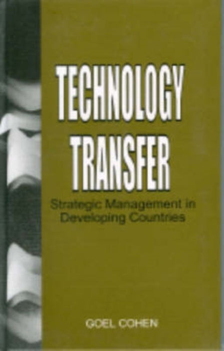 Technology Transfer: Strategic Management in Developing Countries by Cohen
