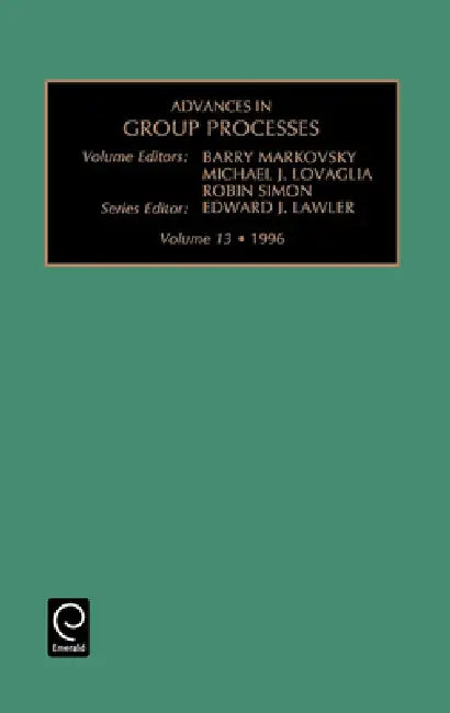 Advances in Group Processes by Edward J. Lawler, Barry Markovsky, Michael J. Lovaglia