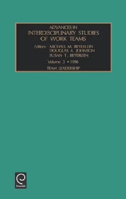 Team Leadership by Michael M. Beyerlein, Susan T. Beyerlein, D. A. Johnson