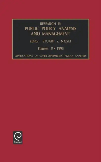 Applications of Super-Optimizing Policy Analysis by Stuart S. Nagel