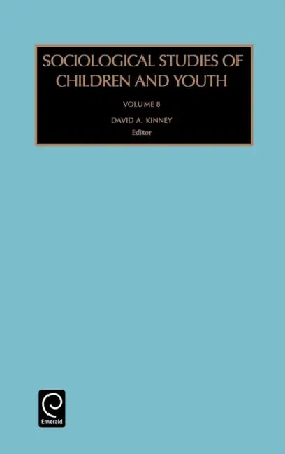 Sociological Studies of Children and Youth by David A. Kinney