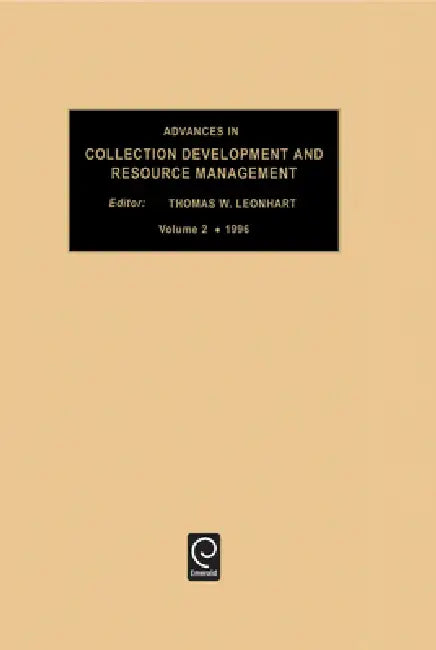 Advances in Collection Development and Resource Management, Volume 2 by Thomas W. Leonhardt