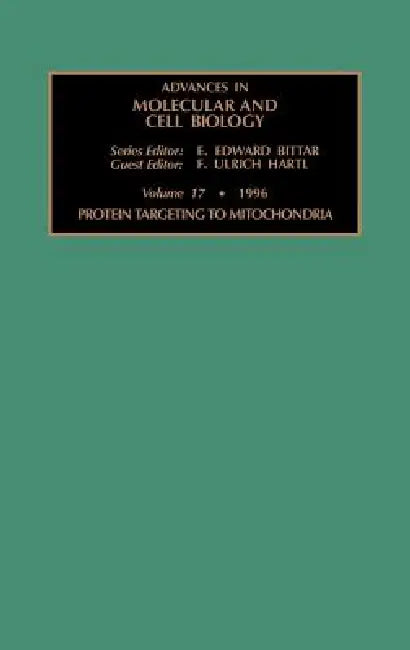 Protein Targeting to Mitochondria: Volume 17 by F. U. Hartl