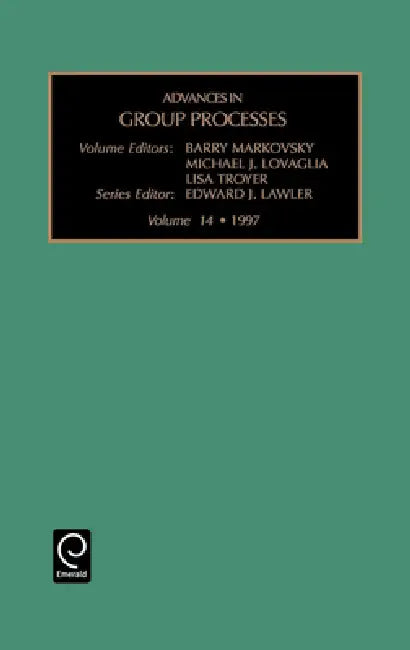 Advances in Group Processes by Edward J. Lawler, Barry Markovsky, Michael J. Lovaglia