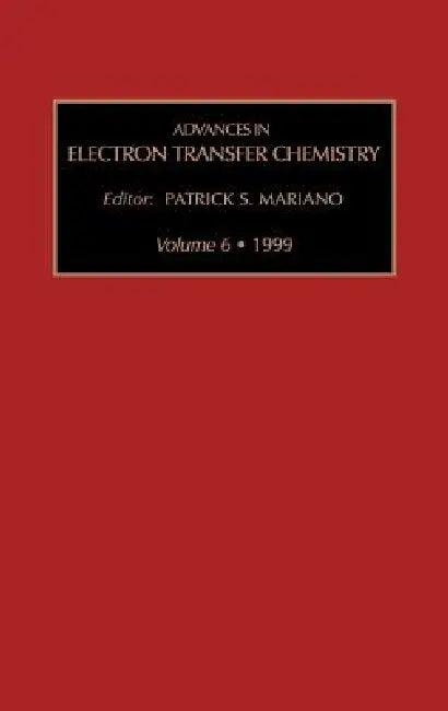 Advances in Electron Transfer Chemistry: Volume 6 by P. S. Mariano