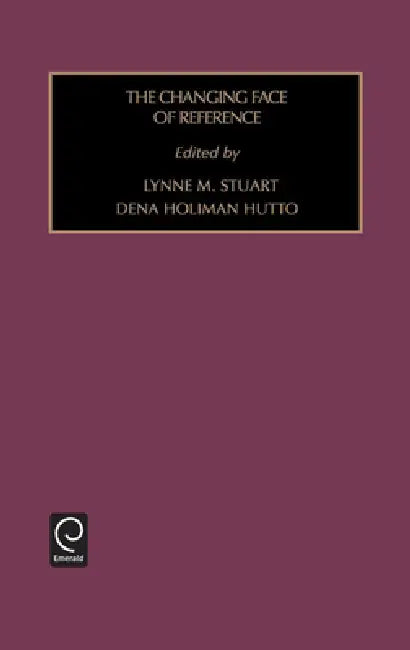 Changing Face of Reference by Lynne M. Stuart, Dena Hutto