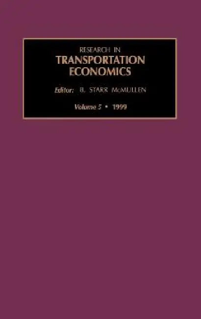 Research in Transportation Economics: Volume 5 by B. Starr McMullen