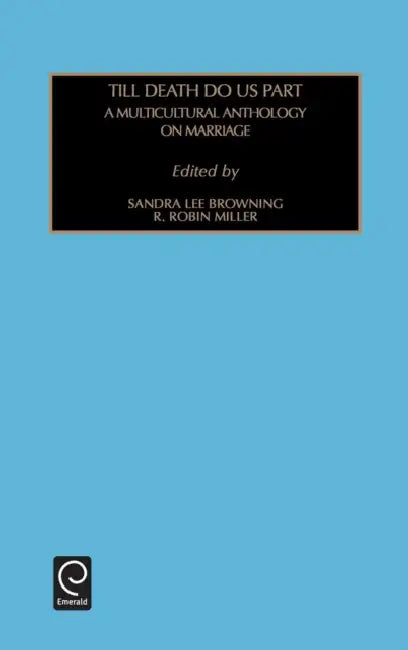 Till Death Do Us Part: A Multicultural Anthology on Marriage by Sandra Lee Browning, R. Robin Miller