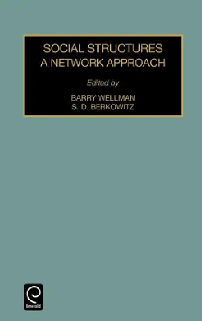 Social Structures: A Network Approach by Barry Wellman, S. D. Berkowitz