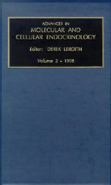 Advances in Molecular and Cellular Endocrinology by D. Leroith