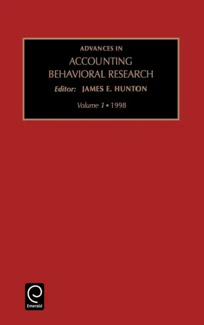 Advances in Accounting Behavioral Research by James E. Hunton