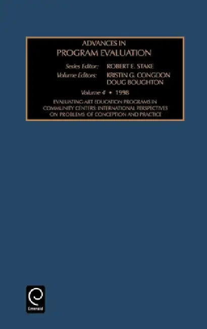 Evaluating Art Education Programs in Community Centers: International Perspectives on Problems of Conception and Practice by Robert E. Stake, Kristin G. Congdon, Doug Boughton