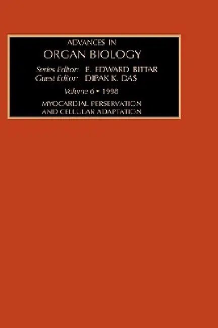 Myocardial Preservation and Cellular Adaptation: Volume 6 by D. K. Das