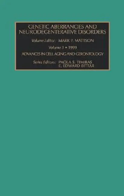 Genetic Aberrancies and Neurodegenerative Disorders: Volume 3 by M. P. Mattson