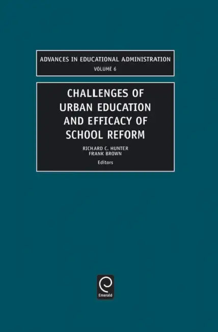Challenges of Urban Education and Efficacy of School Reform by Richard C. Hunter, Frank Brown, Kate Alexander