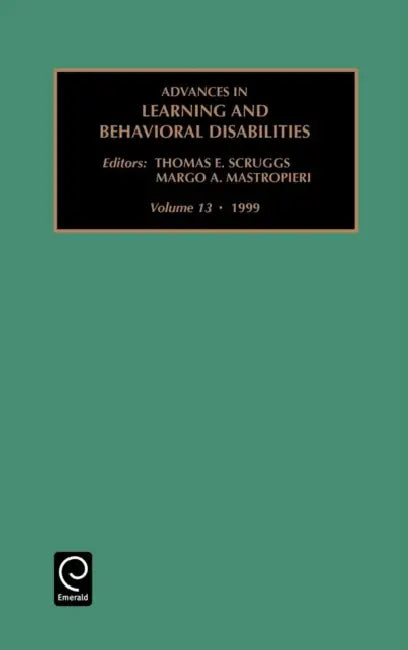 Advances in Learning and Behavioural Disabilities by Thomas E. Scruggs, Margo a. Mastropieri
