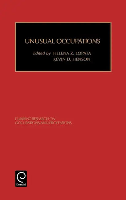 Unusual Occupations and Unusually Organized Occupations by Helena Lopata, Kevin D. Henson
