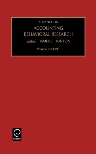 Advances in Accounting Behavioral Research by James E. Hunton