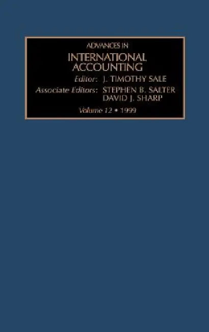 Advances in International Accounting: Volume 12 by J. T. Sale