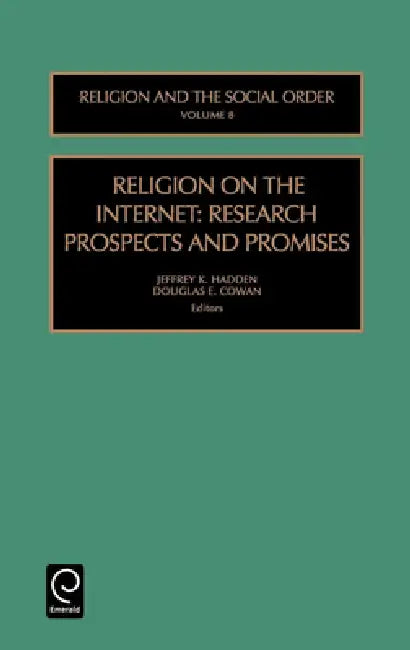 Religion on the Internet: Research Prospects and Promises by David G. Bromley, Douglas E. Cowan, Jeffrey K. Hadden