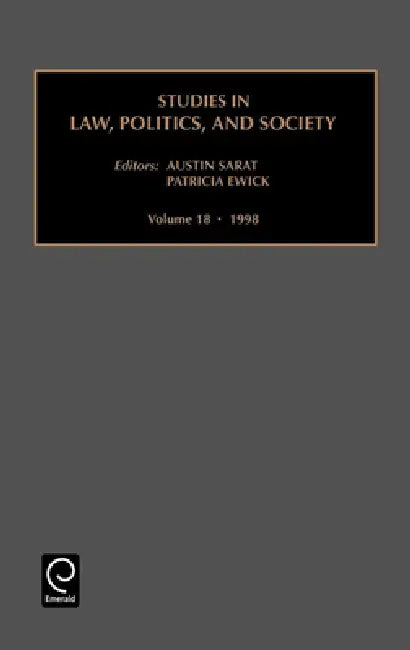 Studies in Law, Politics and Society by Susan S. Silbey, Austin Sarat, Patricia Ewick