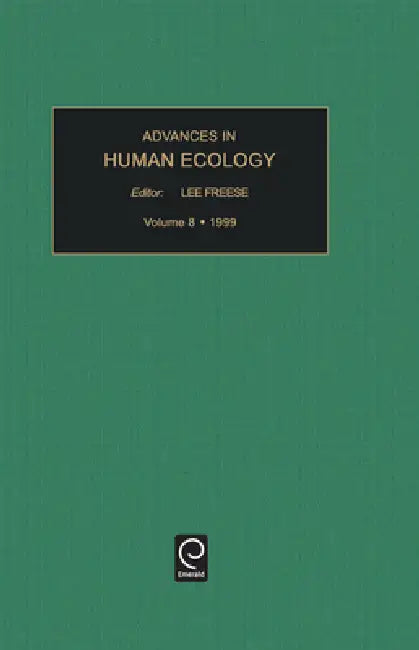 Advances in Human Ecology, Volume 8 by Lee Freese