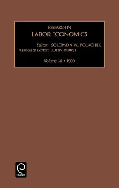 Research in Labor Economics by Solomon W. Polachek, John Robst